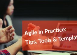 Agile in Practice | Tips, Tools & Templates