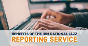 IBM Rational Jazz Reporting Service | Benefits