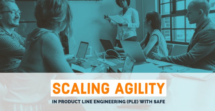 Scaling Agility in Product Line Engineering (PLE) with SAFe